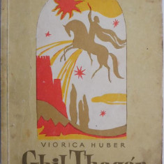 Ghil-Thagar – Viorica Huber (coperta putin uzata)