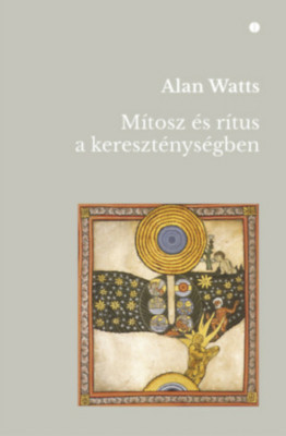 M&amp;iacute;tosz &amp;eacute;s r&amp;iacute;tus a kereszt&amp;eacute;nys&amp;eacute;gben - Alan Watts foto