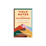 Field Notes for the Wilderness: A Guided Journal: Practices for an Evolving Faith