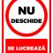 Semn nu deschide se lucreaza