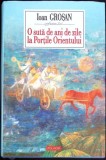 O SUTA DE ANI DE ZILE LA PORTILE ORIENTULUI-IOAN GROSAN-355343