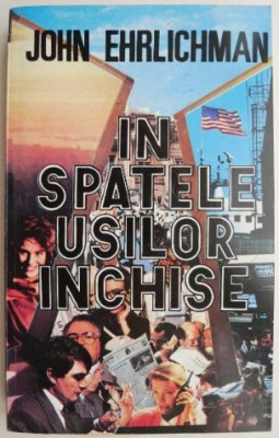 In spatele usilor inchise &amp;ndash; John Ehrlichman foto