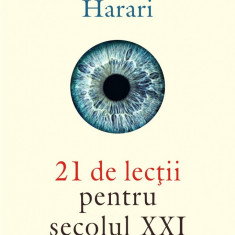 21 de lectii pentru secolul XXI | Yuval Noah Harari