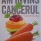 Am invins cancerul. Un ghid cuprinzator pentru vindecare pe cale naturala &ndash; Chris Wark