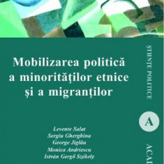 Mobilizarea politica a minoritatilor etnice si a migrantilor | Istvan Gergo Szekely, Monica Andriescu, George Jiglau, Sergiu Gherghina, Levente Salat