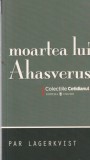 Par Lagerkvist - Moartea lui Ahasverus
