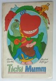TICKI MUMM von MARTIN VIERTEL und MANFRED BOFINGER , 1978, CARTE ILUSTRATA PENTRU COPII CU TEXT IN LIMBA GERMANA