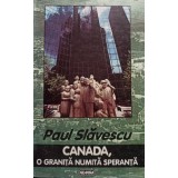 Paul Slavescu - Canada, o granita numita speranta (Editia: 1997)