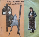 Disc Vinil Vetuța Merticariu Bota- Eu Te C&icirc;nt, Banatul Meu - Electrecord Cat: ST-EPE 03568