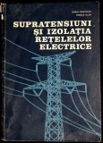 SUPRATENSIUNI SI IZOLATIA RETELELOR ELECTRICE-DORIN CRISTESCU, RODICA OLAH-362176