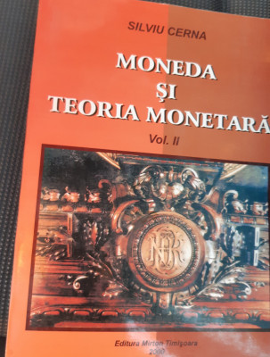 MONEDA SI TEORIA MONETARA SILVIU CERNA (volumul 1,2) foto