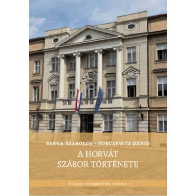 A horv&amp;aacute;t sz&amp;aacute;bor t&amp;ouml;rt&amp;eacute;nete - Varga Szabolcs foto