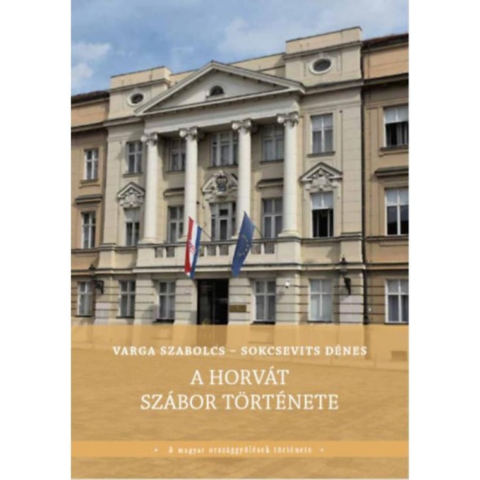 A horv&aacute;t sz&aacute;bor t&ouml;rt&eacute;nete - Varga Szabolcs