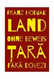 Țară. Fără dovezi / Land. Ohne Beweis (Ediție bilingvă) Franz Hodjak - Școala Ardeleană