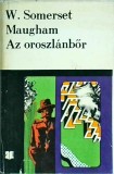 W.Somerset - Maughan. Az oroszlanbor