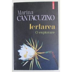IERTAREA , O EXPLORARE de MARINA CANTACUZINO , 2023