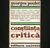 Conștiința critică - Georges Poulet - Editura Univers - Carte Filosofie