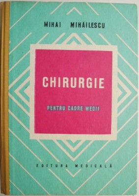 Chirurgie pentru cadre medii &amp;ndash; Mihai Mihailescu (cateva sublinieri in creion) foto