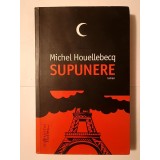 Michel Houellebecq - Supunere (roman) (sublinieri creion)