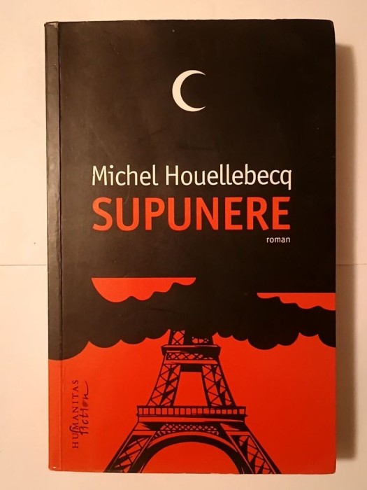 Michel Houellebecq - Supunere (roman) (sublinieri creion)