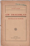 ION DRAGOSLAV - NUVELE SI SHITE ( 1921 )