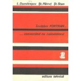 Invatam FORTRAN conversand cu calculatorul, Volumele I si II - Analiza. Programare. Depanare