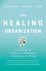 The Healing Organization: Awakening the Conscience of Business to Help Save the World