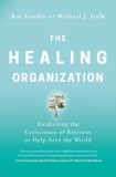 The Healing Organization: Awakening the Conscience of Business to Help Save the World