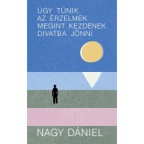 &Uacute;gy tűnik, az &eacute;rzelmek megint kezdenek divatba j&ouml;nni - Nagy D&aacute;niel