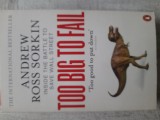 Andrew Ross Sorkin - Too Big To Fail, 618 pag. engleză