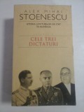 ISTORIA LOVITURILOR DE STAT IN ROMANIA 1821-1999; VOL 3 CELE TREI DICTATURI - ALEX MIHAI STOENESCU