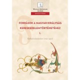 Forr&aacute;sok a Magyar Kir&aacute;lys&aacute;g kereskedelemt&ouml;rt&eacute;net&eacute;hez I. - Belkereskedelem (1192-1437)