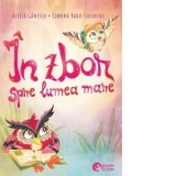In zbor spre lumea mare - Alexia Ganescu