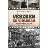V&eacute;szben &eacute;s viharban - Hadi napl&oacute; (1914-1915, 1917-1918) - Ostromnapl&oacute; (1944-1945) - Gr&oacute;f Sz&eacute;ch&eacute;nyi Viktor