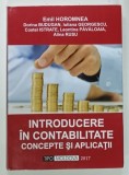 INTRODUCERE IN CONTABILITATE , CONCEPTE SI APLICATII de EMIL HOROMNEA ... ALINA RUSU , 2017