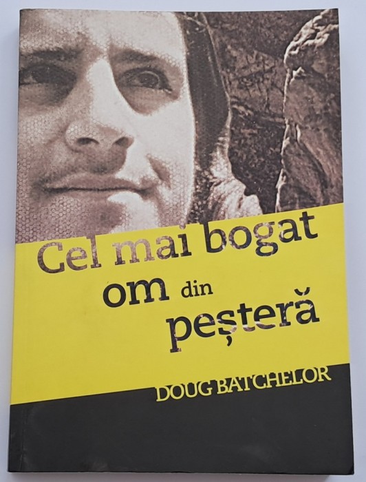 Doug Batchelor - Cel mai bogat om din pestera