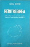 REINTREGIREA. BASARABIA, BUCOVINA SI INSULA SERPILOR IN DEZBATERI ALE PARLAMENTULUI ROMANIEI-VASILE DIACON-263488
