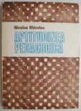 Aptitudinea pedagogica &ndash; Nicolae Mitrofan
