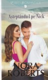 Nora Roberts - Asteptandu-l pe Nick