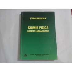 CHIMIE FIZICA SISTEME FARMACEUTICE - STEFAN MOISESCU