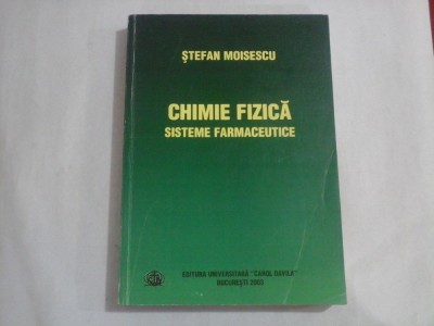 CHIMIE FIZICA SISTEME FARMACEUTICE - STEFAN MOISESCU foto