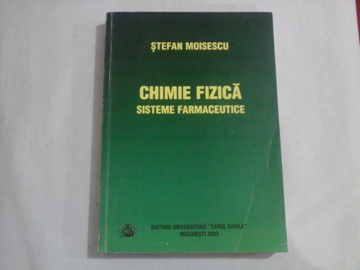 CHIMIE FIZICA SISTEME FARMACEUTICE - STEFAN MOISESCU