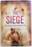 THE SIEGE - THREE DAYS OF TERROR INSIDE THE TAJ by ADRIAN LEVY and CATHY SCOTT - CLARK , 2013