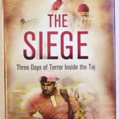 THE SIEGE - THREE DAYS OF TERROR INSIDE THE TAJ by ADRIAN LEVY and CATHY SCOTT - CLARK , 2013