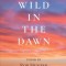 Wild in the Dawn