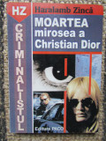 Moartea mirosea a Christian Dior | Haralamb Zinca