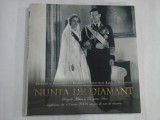 NUNTA DE DIAMANT - PRINCIPESA MARGARETA A ROMANIEI, PRINCIPELE RADU AL ROMANIEI