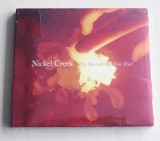 Nickel Creek - Why Should The Fire Die? (2005) CD Digipak, Country