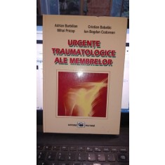 Urgente traumatologice ale membrelor - Adrian Barbilian , Mihai Pricop , Cristian Babalac , Ion Bogdan Codorean