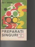 Dan I. Seracu Preparați singuri